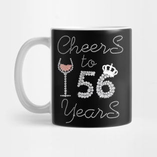 Queen Girl Drink Wine Cheers To 56 Years Old Happy Birthday Mug